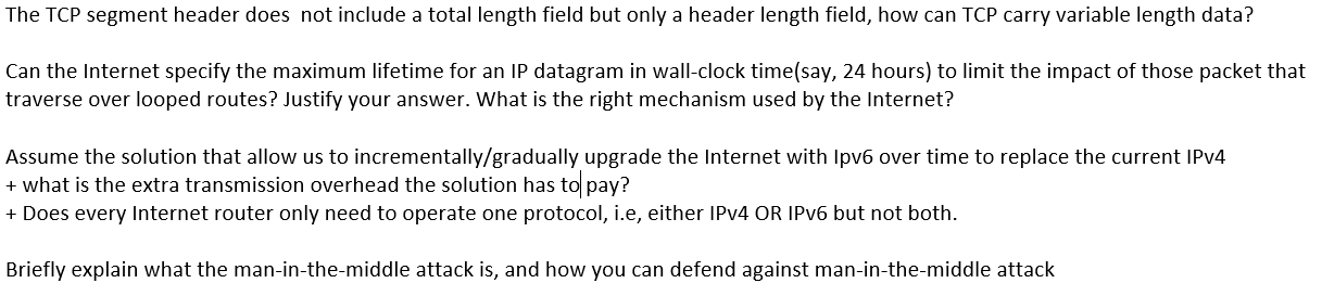 The Tcp Segment Header Does Not Include A Total Length Field But Only A Header Length Field How Can Tcp Carry Variable 1