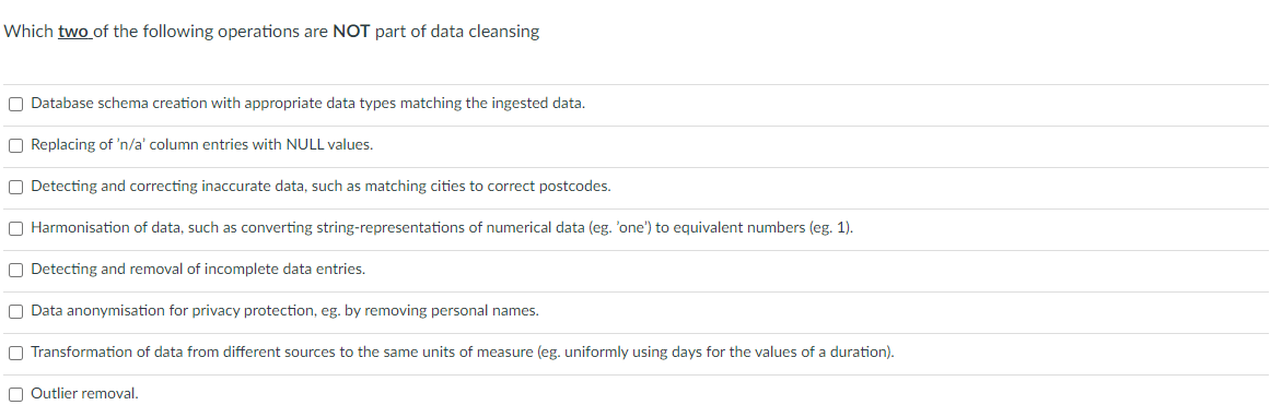 Which Two Of The Following Operations Are Not Part Of Data Cleansing Database Schema Creation With Appropriate Data Type 1