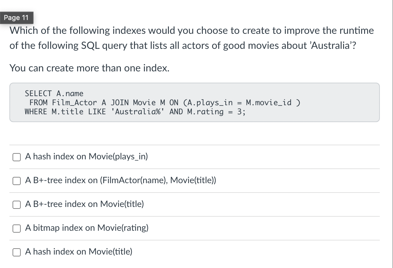 Page 11 Which Of The Following Indexes Would You Choose To Create To Improve The Runtime Of The Following Sql Query That 1