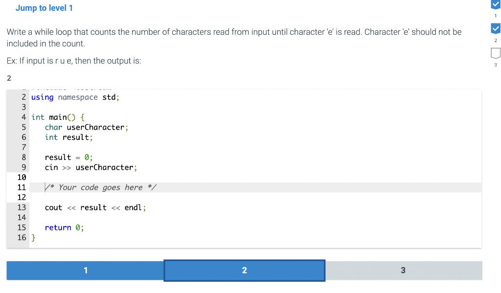 Jump To Level 1 1 Write A While Loop That Counts The Number Of Characters Read From Input Until Character E Is Read C 1