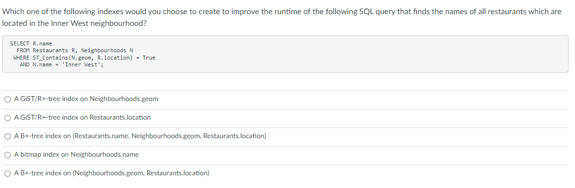 Which One Of The Following Indexes Would You Choose To Create To Improve The Runtime Of The Following Sql Query That Fin 1