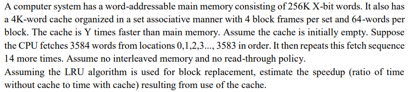 A Computer System Has A Word Addressable Main Memory Consisting Of 256k X Bit Words It Also Has A 4k Word Cache Organiz 1