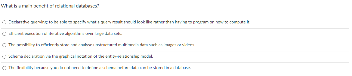 What Is A Main Benefit Of Relational Databases O Declarative Querying To Be Able To Specify What A Query Result Should 1