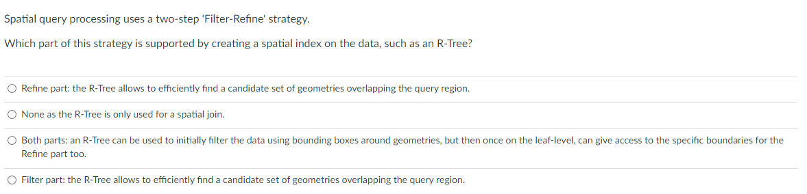 Spatial Query Processing Uses A Two Step Filter Refine Strategy Which Part Of This Strategy Is Supported By Creating 1