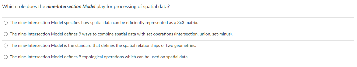 Which Role Does The Nine Intersection Model Play For Processing Of Spatial Data O The Nine Intersection Model Specifies 1