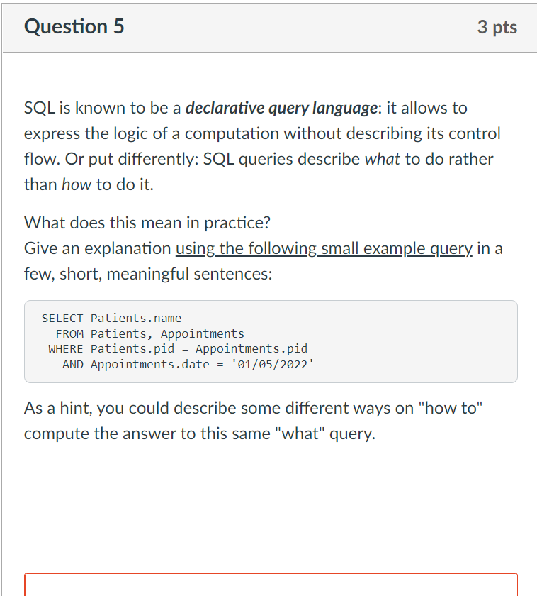 Question 5 3 Pts Sql Is Known To Be A Declarative Query Language It Allows To Express The Logic Of A Computation Withou 1
