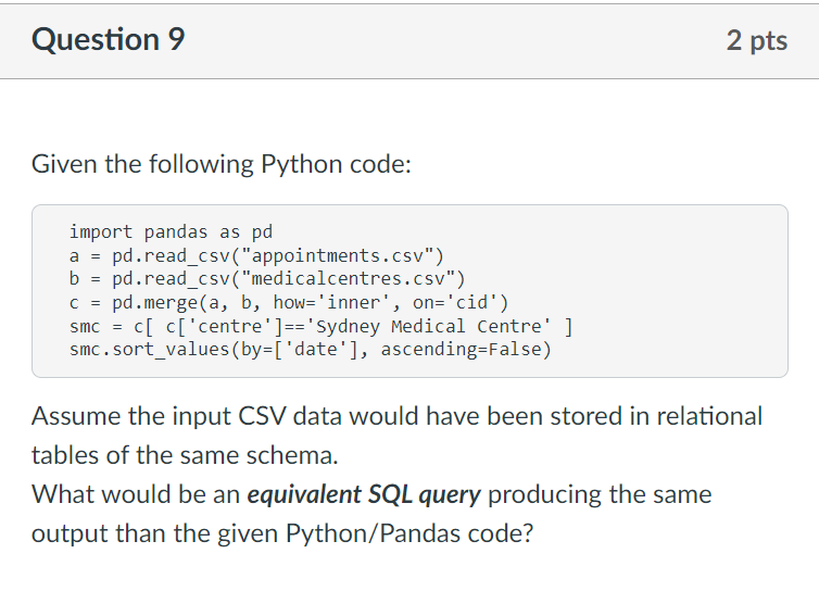 Question 9 2 Pts Given The Following Python Code Import Pandas As Pd A Pd Read Csv Appointments Csv B Pd Read C 1