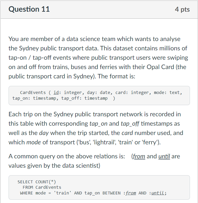 Question 11 4 Pts You Are Member Of A Data Science Team Which Wants To Analyse The Sydney Public Transport Data This Da 1