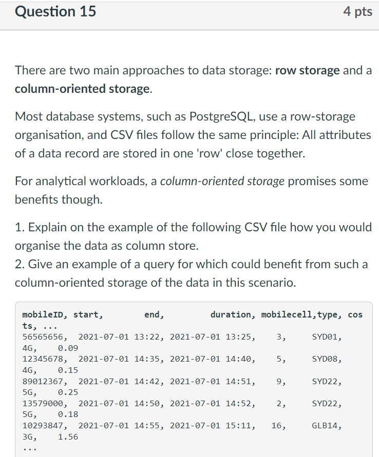 Question 15 4 Pts There Are Two Main Approaches To Data Storage Row Storage And A Column Oriented Storage Most Databas 1