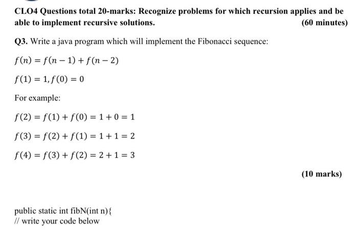 Clo4 Questions Total 20 Marks Recognize Problems For Which Recursion Applies And Be Able To Implement Recursive Solutio 1