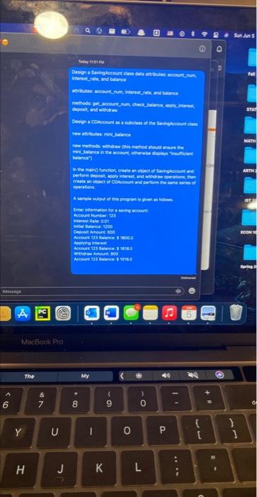 Message 9 6 A Macbook Pro The Y H 7 U J Today 11 01 Pm Design A Savingaccount Class Dels Attributes Account Num Inter 1