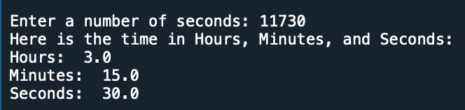 Enter A Number Of Seconds 11730 Here Is The Time In Hours Minutes And Seconds Hours 3 0 Minutes 15 0 Seconds 30 0 1