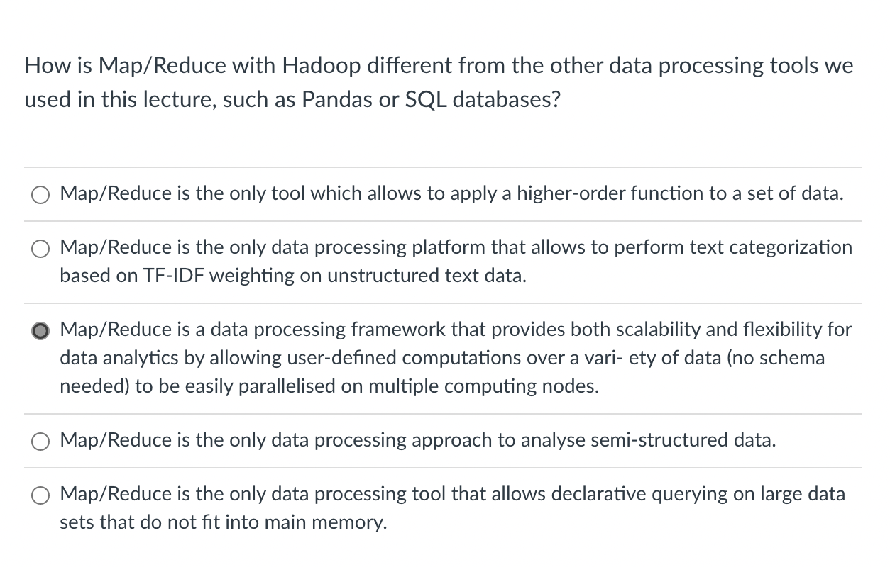 How Is Map Reduce With Hadoop Different From The Other Data Processing Tools We Used In This Lecture Such As Pandas Or 1