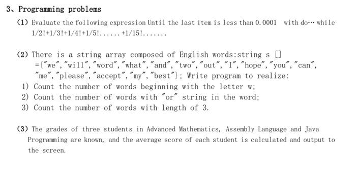 3 Programming Problems 1 Evaluate The Following Expression Until The Last Item Is Less Than 0 0001 With Do While 1 2 1