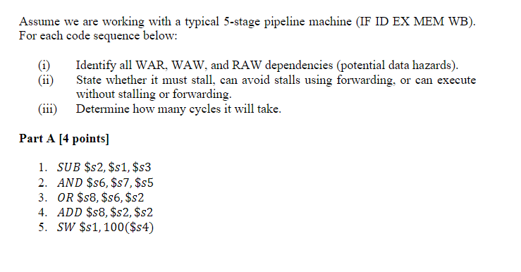 Assume We Are Working With A Typical 5 Stage Pipeline Machine If Id Ex Mem Wb For Each Code Sequence Below I Ii 1