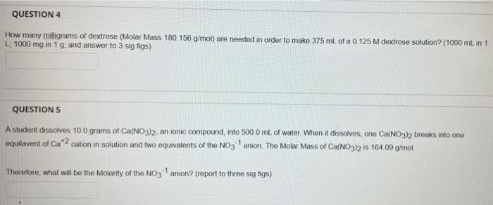 Question 6 A Student Dissolves 10 0 Grams Of Ca No3 2 An Ionic Compound Into 500 0 Ml Of Water When It Dissolves One 2