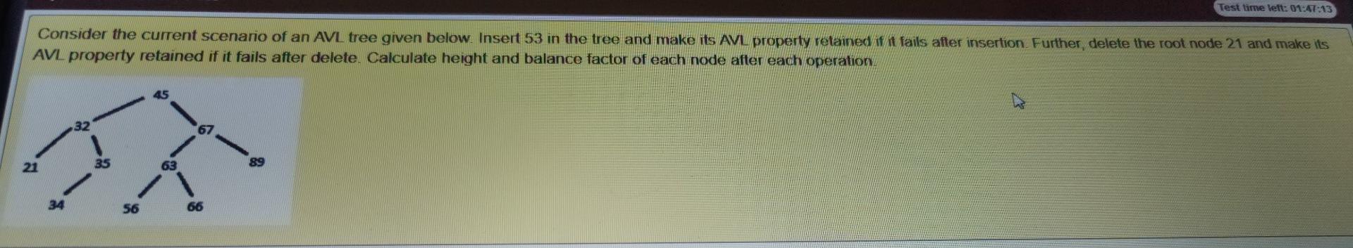 Test Time Left 01 47 13 Consider The Current Scenario Of An Avl Tree Given Below Insert 53 In The Tree And Make Its Av 1