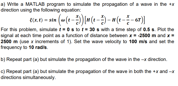 A Write A Matlab Program To Simulate The Propagation Of A Wave In The X Direction Using The Following Equation X T 1