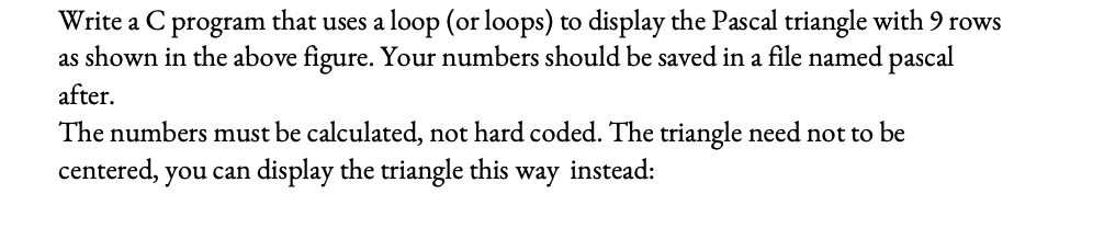 Write A C Program That Uses A Loop Or Loops To Display The Pascal Triangle With 9 Rows As Shown In The Above Figure Y 1