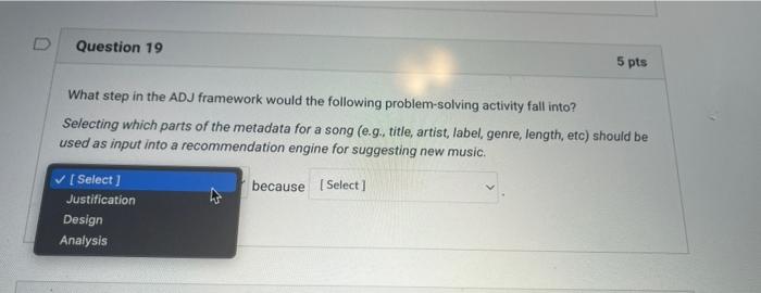 Question 19 5 Pts What Step In The Adj Framework Would The Following Problem Solving Activity Fall Into Selecting Which 1
