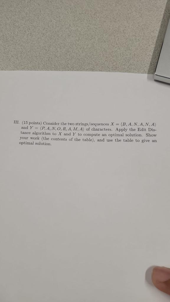Iii 15 Points Consider The Two Strings Sequences X B A N A N A And Y P A N O R A M A Of Characters 1