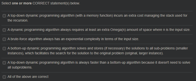 Select One Or More Correct Statement S Below A Top Down Dynamic Programming Algorithm With A Memory Function Incurs 1