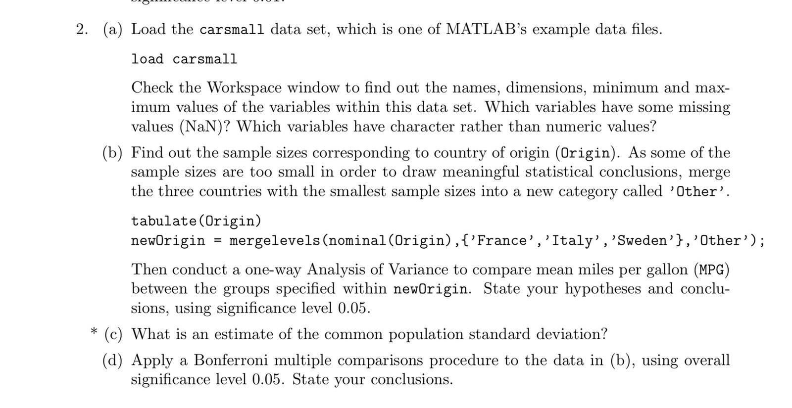 2 A Load The Carsmall Data Set Which Is One Of Matlab S Example Data Files Load Carsmall Check The Workspace Window 1