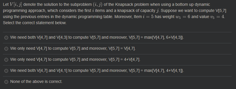 Let V I J Denote The Solution To The Subproblem I J Of The Knapsack Problem When Using A Bottom Up Dynamic Programm 1