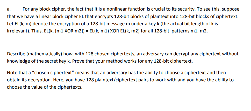 A For Any Block Cipher The Fact That It Is A Nonlinear Function Is Crucial To Its Security To See This Suppose That 1
