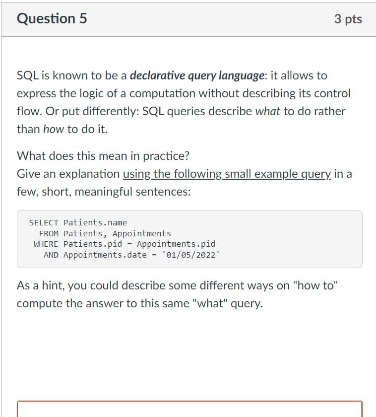 Question 5 3 Pts Sql Is Known To Be A Declarative Query Language It Allows To Express The Logic Of A Computation Withou 1