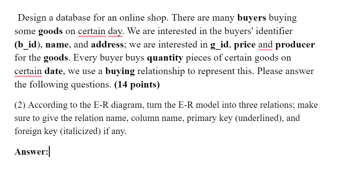 Design A Database For An Online Shop There Are Many Buyers Buying Some Goods On Certain Day We Are Interested In The B 1
