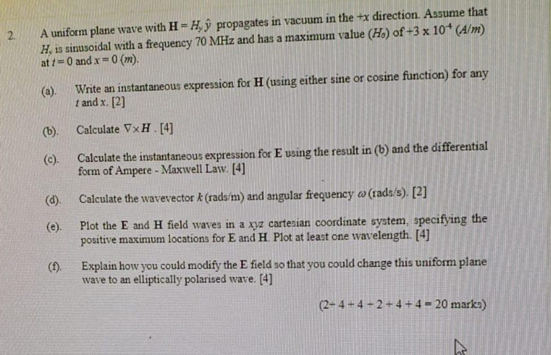 2 A Uniform Plane Wave With H H Y Propagates In Vacuum In The X Direction Assume That H Is Sinusoidal With A Freq 1
