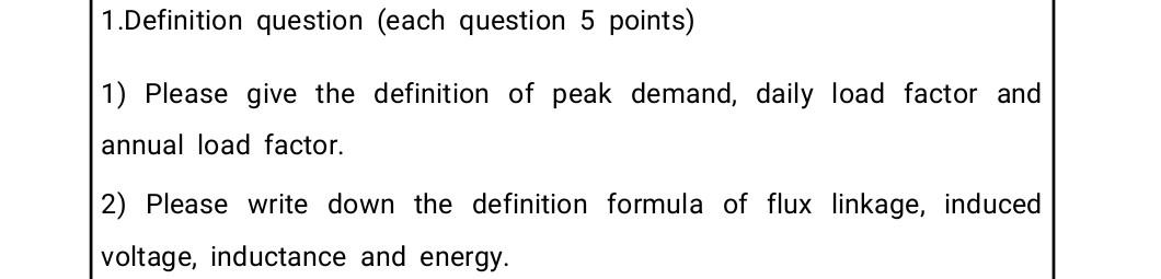 1 Definition Question Each Question 5 Points 1 Please Give The Definition Of Peak Demand Daily Load Factor And Annua 1