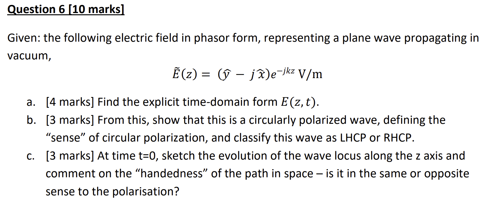 Question 6 10 Marks Given The Following Electric Field In Phasor Form Representing A Plane Wave Propagating In Vacuu 1