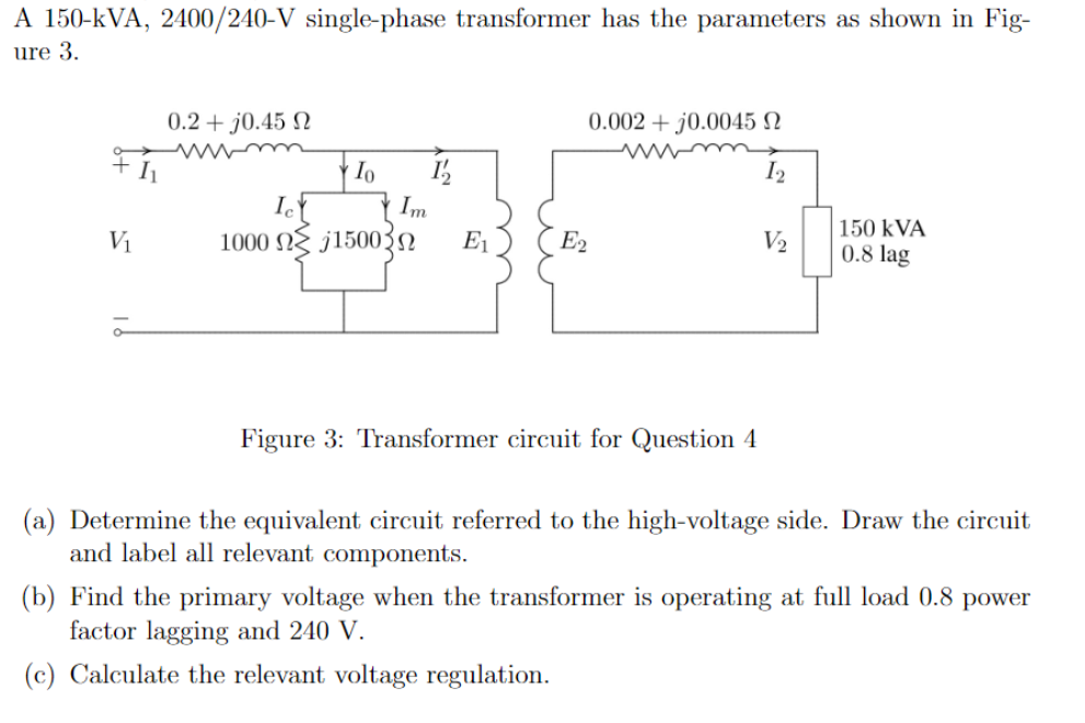 A 150 Kva 2400 240 V Single Phase Transformer Has The Parameters As Shown In Fig Ure 3 0 2 J0 45 2 0 002 0 0045 Www I 1