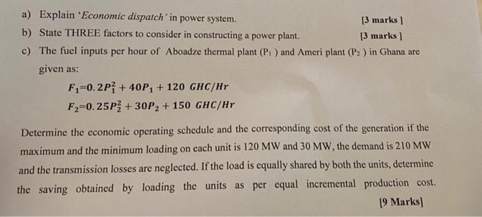 A Explain Economic Dispatch In Power System 3 Marks B State Three Factors To Consider In Constructing A Power Pla 1