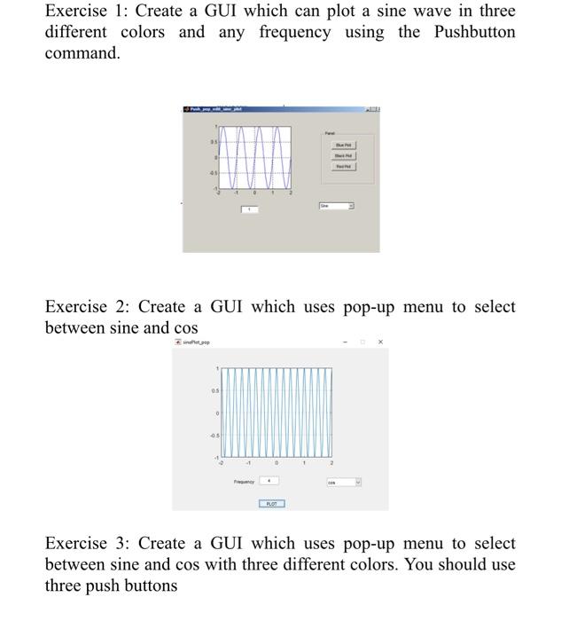Exercise 1 Create A Gui Which Can Plot A Sine Wave In Three Different Colors And Any Frequency Using The Pushbutton Com 1