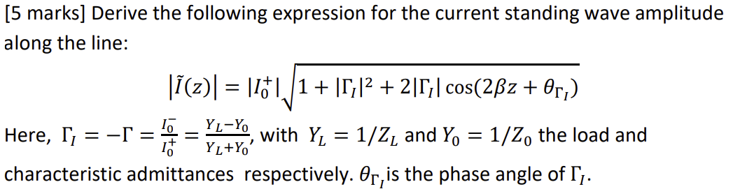 5 Marks Derive The Following Expression For The Current Standing Wave Amplitude Along The Line I Z I5 1 T 1