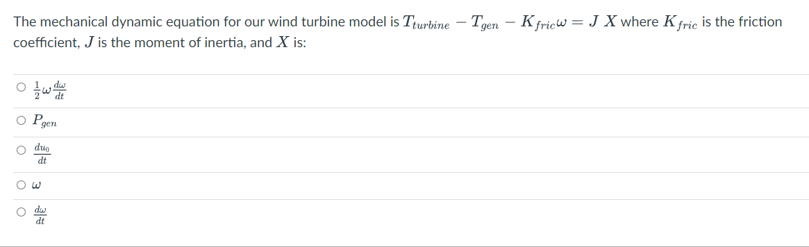 The Mechanical Dynamic Equation For Our Wind Turbine Model Is Tturbine Tgen Coefficient J Is The Moment Of Inertia A 1
