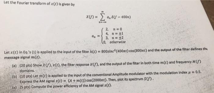 Let The Fourier Transform Of X T Is Given By Xe 80 1007 11 6 2 N 0 An 4 N 1 3 N 12 0 Otherwise Let X 1
