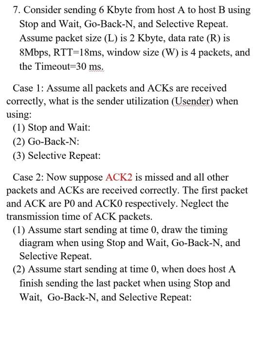 7 Consider Sending 6 Kbyte From Host A To Host B Using Stop And Wait Go Back N And Selective Repeat Assume Packet Si 1