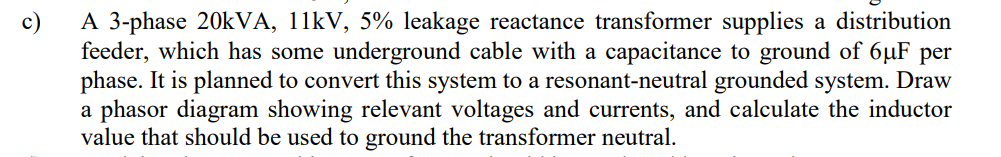 C A 3 Phase 20kva 11kv 5 Leakage Reactance Transformer Supplies A Distribution Feeder Which Has Some Underground Ca 1