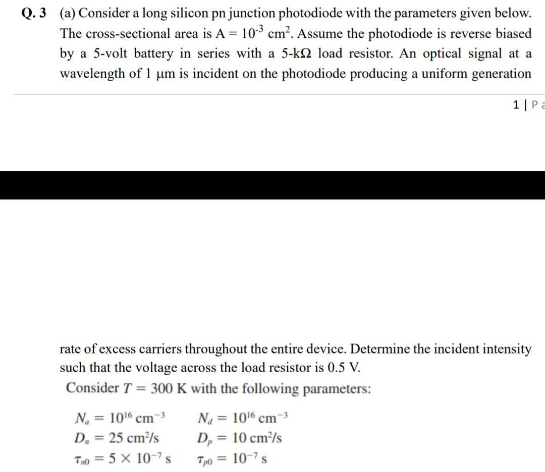 Q 3 A Consider A Long Silicon Pn Junction Photodiode With The Parameters Given Below The Cross Sectional Area Is A 1