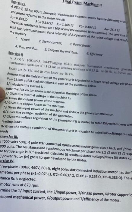 Hinal Exam Machine Ii Exercise 1 A 460 V 25 Hp 60 Hz Four Pole Y Connected Induction Motor Has The Following Imp Pe 1