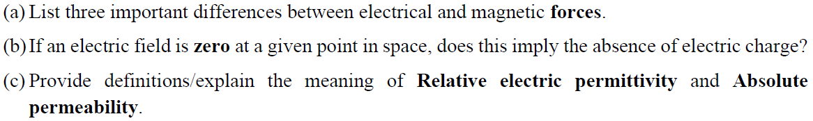 A List Three Important Differences Between Electrical And Magnetic Forces B If An Electric Field Is Zero At A Given 1
