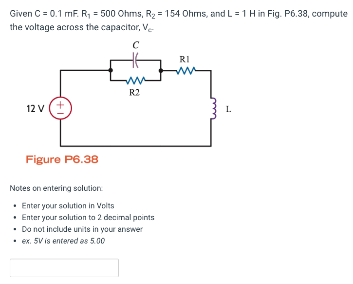 Given C 0 1 Mf R 500 Ohms R 154 Ohms And L 1 H In Fig P6 38 Compute The Voltage Across The Capacitor Vc 1