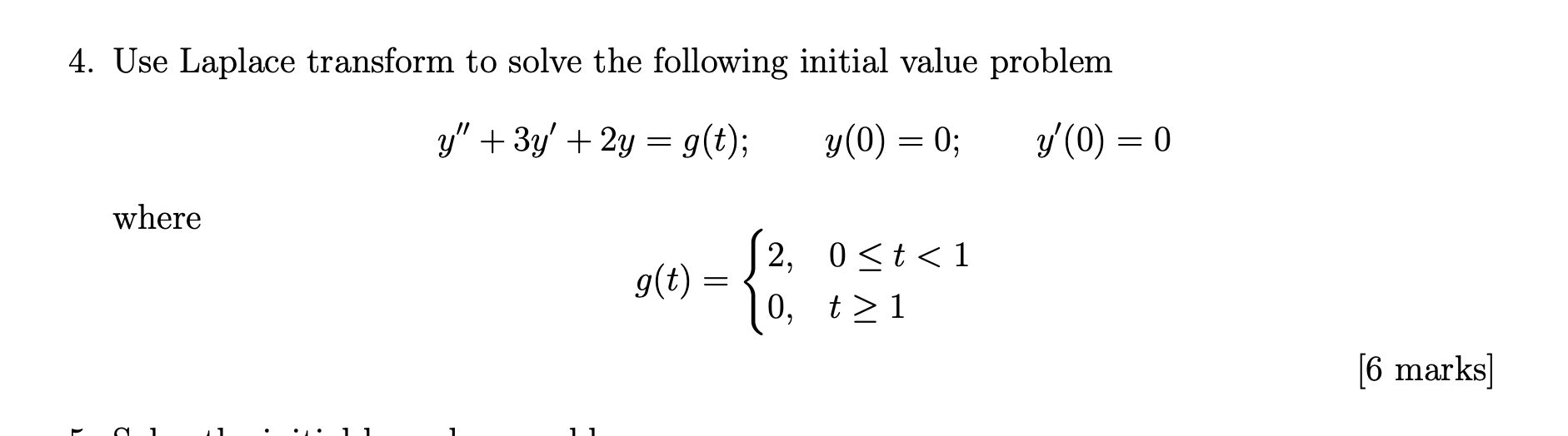 4 Use Laplace Transform To Solve The Following Initial Value Problem Y 3y 2y G T Y 0 0 Y 0 0 Where 2 1