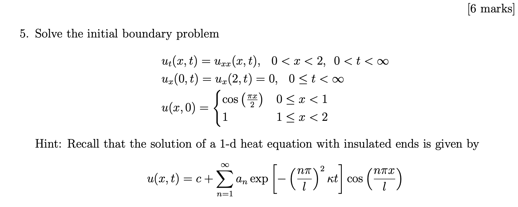 6 Marks 5 Solve The Initial Boundary Problem U X T Uxx X T 0 X 2 0 T Uz 0 T Uz 2 T 0 0 T U 1