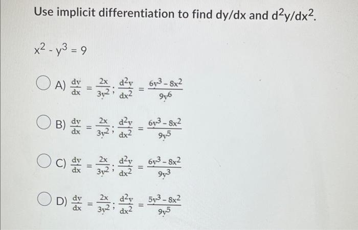 Use Implicit Differentiation To Find Dy Dx And D Y Dx X Y3 9 Oa 3 63 8 Dx2 96 Ob 6 8 D 63 8x2 915 O 1