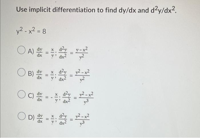Use Implicit Differentiation To Find Dy Dx And D Y Dx X Y3 9 Oa 3 63 8 Dx2 96 Ob 6 8 D 63 8x2 915 O 2